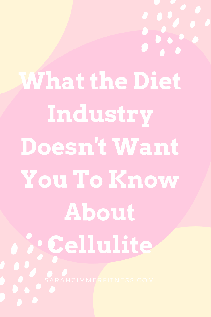 What the Diet Industry Doesn't Want You To Know About Cellulite.png